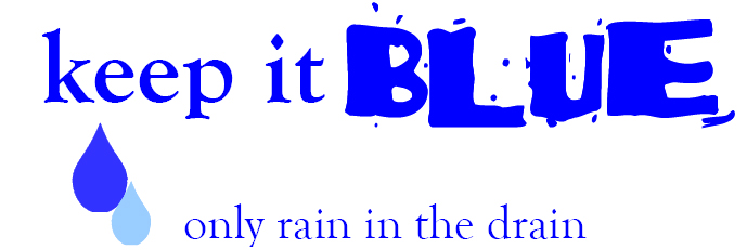 Keep It Blue - Only Rain in the Drain