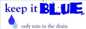 Keep It Blue - Only Rain in the Drain [Click here to view full size picture]